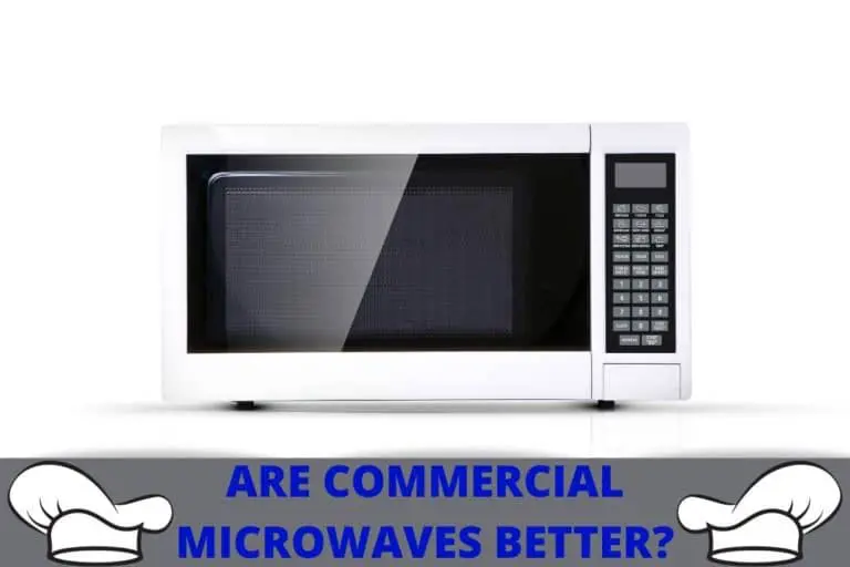 Are Commercial Microwaves Better: Superior Benefits Revealed