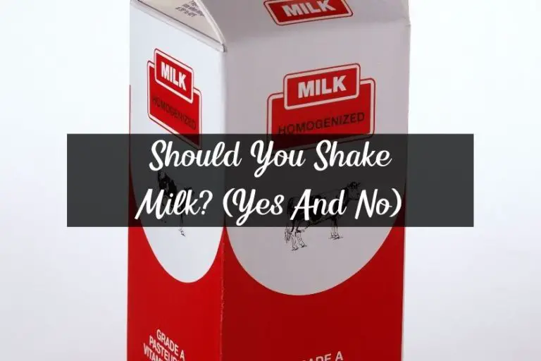 Should You Shake Milk? (Yes And No)